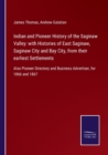 Indian and Pioneer History of the Saginaw Valley : with Histories of East Saginaw, Saginaw City and Bay City, from their earliest Settlements: Also Pioneer Directory and Business Advertiser, for 1866 - Book