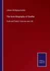 The Auto-Biography of Goethe : Truth and Poetry: From my own Life - Book