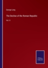 The Decline of the Roman Republic : Vol. II - Book