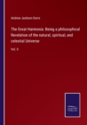 The Great Harmonia : Being a philosophical Revelation of the natural, spiritual, and celestial Universe: Vol. II - Book