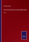 The Life and Letters of Lady Arabella Stuart : Vol. II - Book
