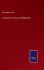 A Treatise on The Law of Reparation - Book