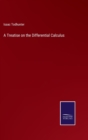 A Treatise on the Differential Calculus - Book