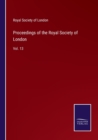 Proceedings of the Royal Society of London : Vol. 13 - Book