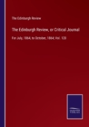 The Edinburgh Review, or Critical Journal : For July, 1864, to October, 1864; Vol. 120 - Book