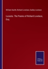 Lucasta. The Poems of Richard Lovelace, Esq. - Book