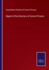 Report of the Directors of Convict Prisons - Book