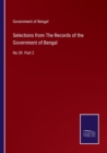 Selections from The Records of the Government of Bengal : No 39. Part 2 - Book