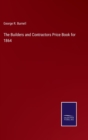The Builders and Contractors Price Book for 1864 - Book
