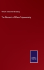 The Elements of Plane Trigonometry - Book
