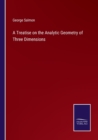 A Treatise on the Analytic Geometry of Three Dimensions - Book