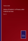 History of Friedrich II. of Prussia, called Frederick the Great : Vol. 10 - Book