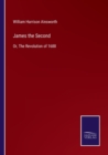James the Second : Or, The Revolution of 1688 - Book