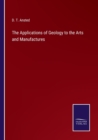 The Applications of Geology to the Arts and Manufactures - Book