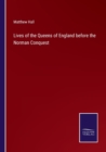 Lives of the Queens of England before the Norman Conquest - Book