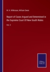 Report of Cases Argued and Determined in the Supreme Court Of New South Wales : Vol. 2 - Book
