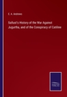 Sallust's History of the War Against Jugurtha, and of the Conspiracy of Catiline - Book