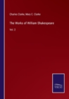 The Works of William Shakespeare : Vol. 2 - Book