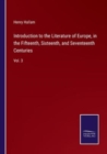 Introduction to the Literature of Europe, in the Fifteenth, Sixteenth, and Seventeenth Centuries : Vol. 3 - Book