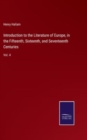 Introduction to the Literature of Europe, in the Fifteenth, Sixteenth, and Seventeenth Centuries : Vol. 4 - Book