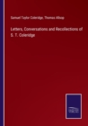 Letters, Conversations and Recollections of S. T. Coleridge - Book