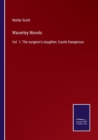 Waverley Novels : Vol. 1: The surgeon's daughter; Castle Dangerous - Book
