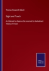Sight and Touch : An Attempt to disprove the received (or berkeleian) Theory of Vision - Book