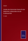 Annalen des historischen Vereins fur den Niederrhein, insbesondere die alte Erzdioecese Koeln : 15. Heft - Book