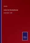 Archiv fur Ohrenheilkunde : Erster Band 1. Heft - Book