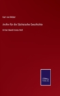 Archiv fur die Sachsische Geschichte : Dritter Band Erstes Heft - Book