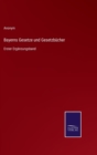 Bayerns Gesetze und Gesetzbucher : Erster Erganzungsband - Book