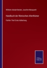 Handbuch der Roemischen Alterthumer : Funfter Theil Erste Abtheilung - Book