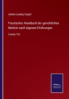 Practisches Handbuch der gerichtlichen Medicin nach eigenen Erfahrungen : Zweiter Teil - Book