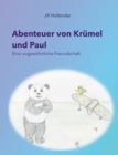 Abenteuer von Krumel und Paul : Eine ungewoehnliche Freundschaft - Book