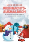 Mein grosses Weihnachts-Ausmalbuch : 30 weihnachtliche Bilder zum Ausmalen fur Kinder - Book