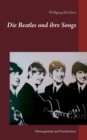 Die Beatles und ihre Songs : Hintergrunde und Geschichten - Book