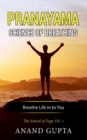Pranayama : Science of Breathing: The School of Yoga 1 - Book