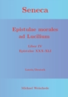 Seneca - Epistulae morales ad Lucilium - Liber IV Epistulae XXX-XLI : Latein/Deutsch - Book