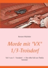 Morde mit "VX" 1/3 - Troisdorf : Teil 1 von 3 - Troisdorf - Der elfte Fall von Thekla Sommer - Book