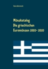 Munzkatalog : Die griechischen Euromunzen 2002 bis 2020 - Book