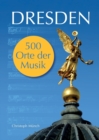 Dresden - 500 Orte der Musik - Book