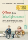 OEffne deine Schatzkammer : Durch Selbsthypnose das Unterbewusstsein neu programmieren - Book