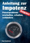 Anleitung zur Impotenz : Potenzprobleme erschaffen, erhalten, verhindern - Ratgeber - Book