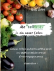 Mit cellRESET in ein neues Leben : Gesund, schlank und leistungsfahig durch eine stoffwechselaktivierende Ernahrungsoptimierung - Book