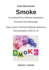 Smoke - An Android Echo Chat Software Application : Personal Chat Messenger / Open Source Technical Website Reference Documentation 2020-11-15 - Book