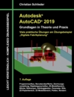 Autodesk AutoCAD 2019 - Grundlagen in Theorie und Praxis : Viele praktische UEbungen am UEbungsbeispiel: Digitale Fabrikplanung - Book
