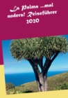 La Palma ...mal anders! Reisefuhrer 2020 - Book