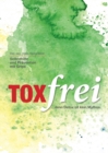 Toxfrei - Selbsthilfe und Pravention mit Grips : ...und (darm)gesund! - Book