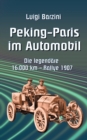 Peking - Paris im Automobil : Die legendare 16.000 km - Rallye 1907 - Book