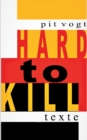 Hard to Kill : Texte und Schicksale - Book